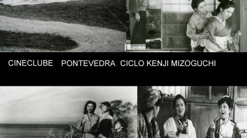 Mércores de filmoteca. Programación marzo-abril, CICLO KENJI MIZOGUCHI. Cineclube Pontevedra